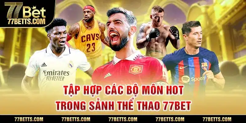 Các bộ môn đa dạng tại điểm cược