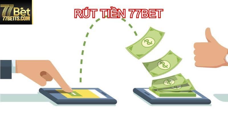 Cách thức rút tiền trực tuyến cho hội viên mới tại 77bet